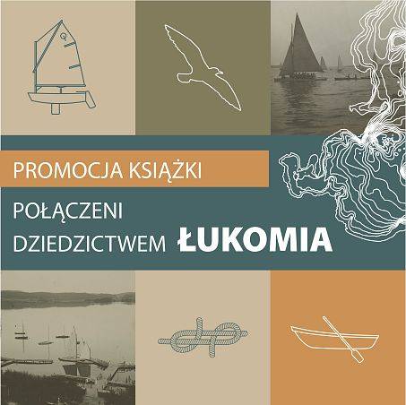 Promocja książki "Połączeni dziedzictwem Łukomia" grafika